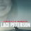 American Murder Laci Peterson : 1.Sezon 1.Bölüm izle