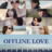 Offline Love : 1.Sezon 4.Bölüm izle