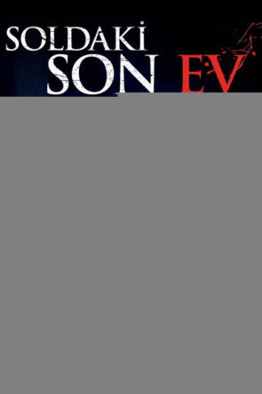 Soldaki Son Ev izle (2009)