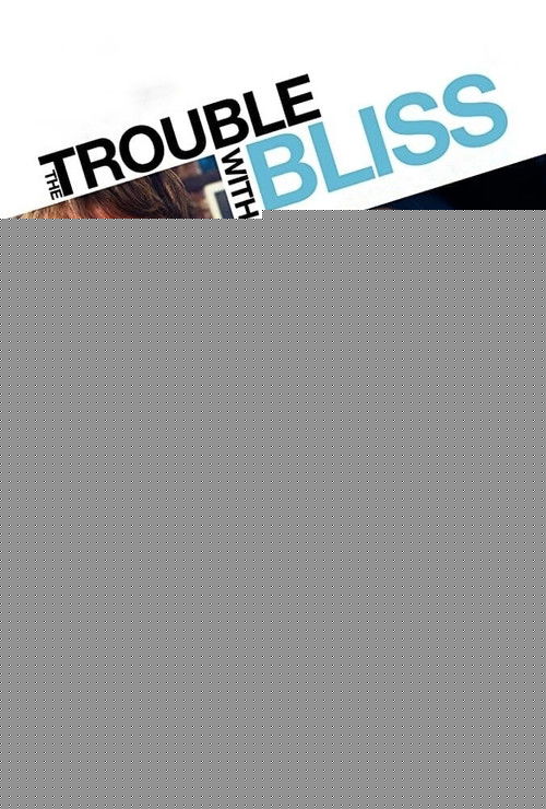 The Trouble with Bliss izle (2011)